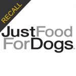 Just Food for Dogs Recall | January 2018
